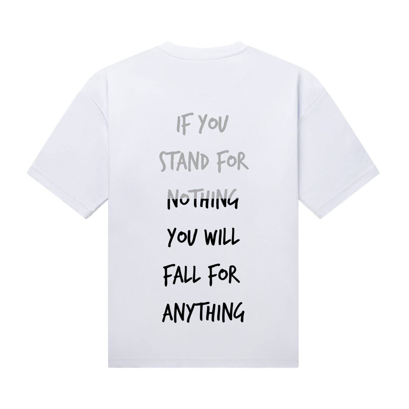 If You Stand for Nothing Oversized Tee — White