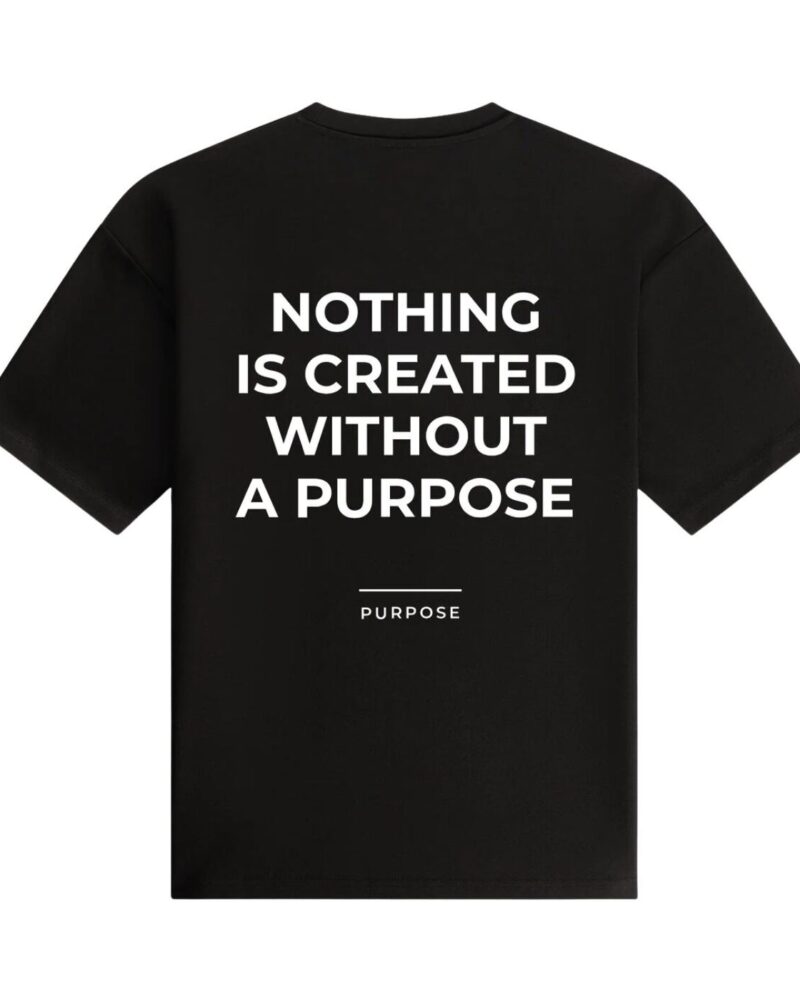 Nothing Is Created Without Purpose Oversized Tee — Black